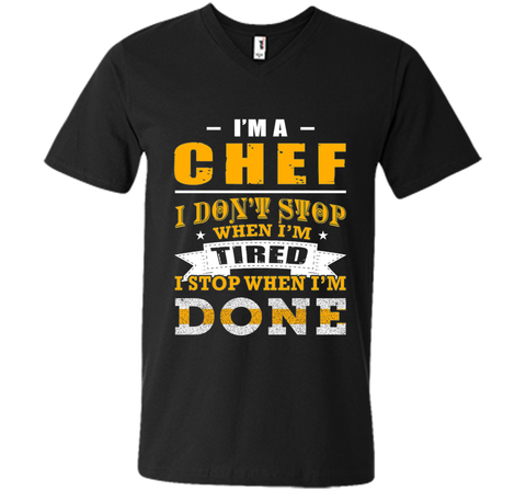 Chef shirt, I'm a chef i don't stop when i'm tired