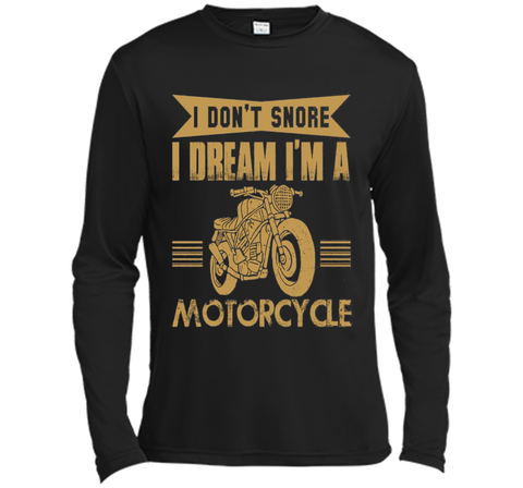 I Don't Snore I Dream I'm A Motorcycle T-Shirt - Biker Tee