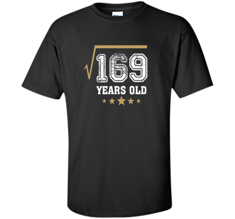 SQUARE ROOT OF 169 13 YRS YEARS OLD 13TH BIRTHDAY T-SHIRT