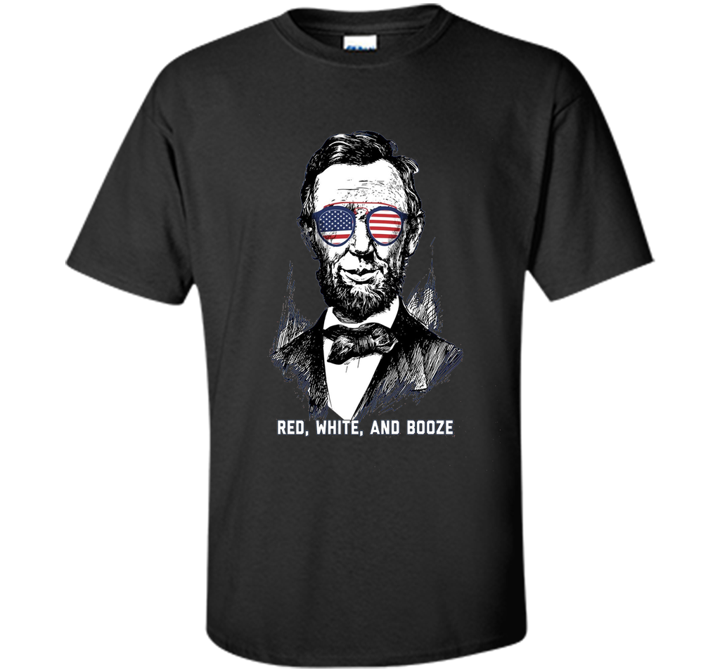 Red, White, and Booze - Lincoln Funny Independence Day Shirt
