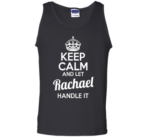 Rachael T-Shirt Keep Calm and Let Rachael Handle It