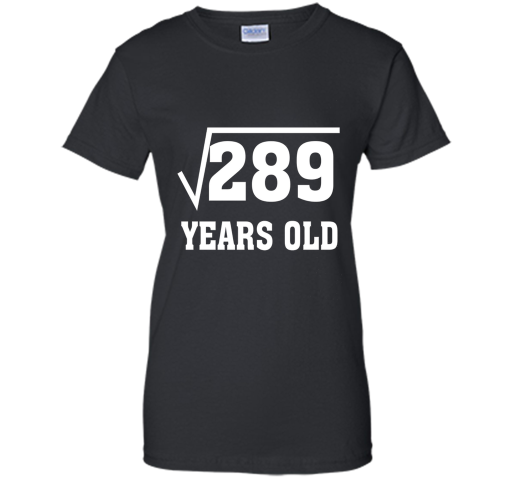 Square Root Of 289 Funny 17 Years Old T-Shirt 17th Birthday