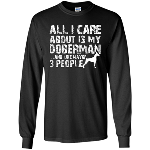 Doberman Shirt  All I care about is my Doberman T-shirt