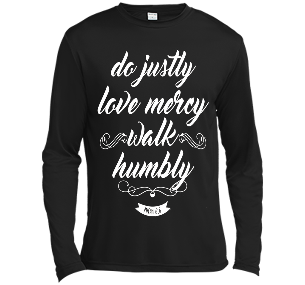 Do Justly Love Mercy Walk Humbly Shirt: Micah Quote T-Shirt