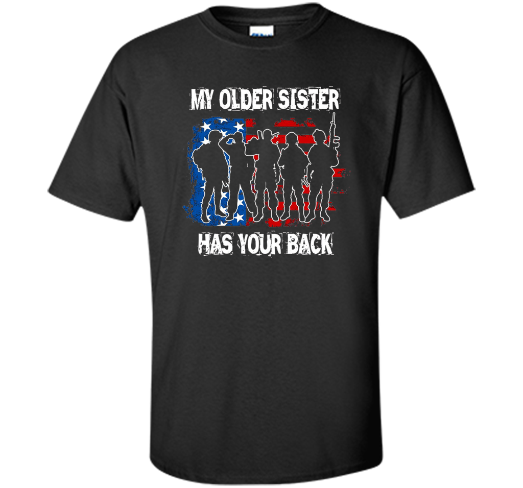 My Older Sister Has Your Back T Shirts