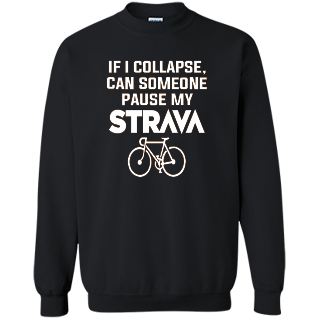 If I Collapse, Can SomeOne Pause My Strava's T Shirt