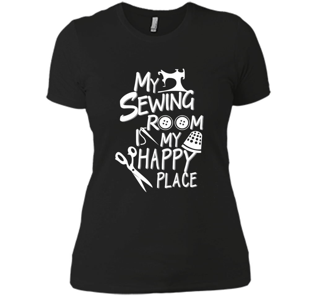my Sewing room is my happy place Tshirt