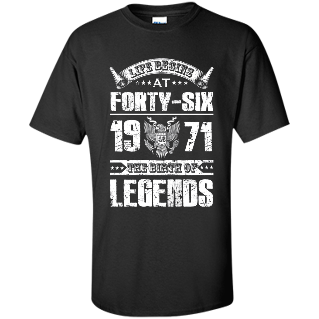 Life begins at 46, 1971 the birth of legends- 1971 T Shirt