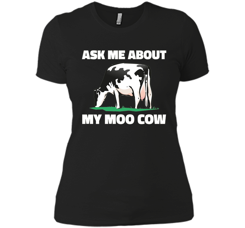 Ask Me About My Moo Cow T Shirt - T-Shirt for Farmers