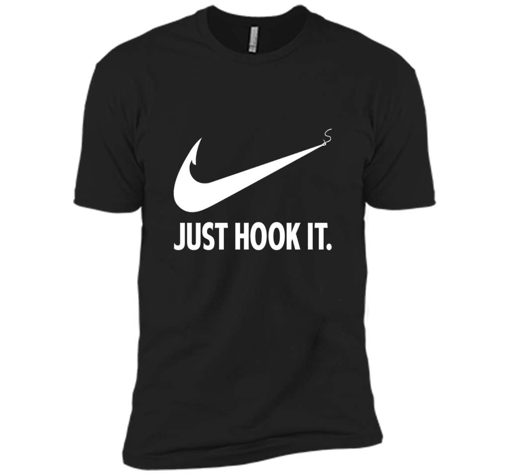 Funny Fisher Love Fishing Quote Gift,  Just Hook It T-Shirt