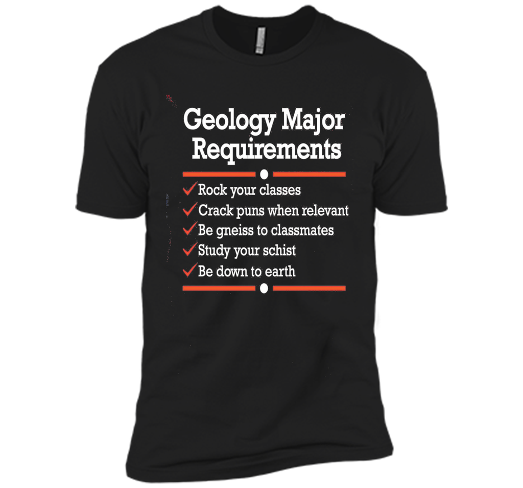 Geology Major Requirements Checklist: Funny Geologist Shirt