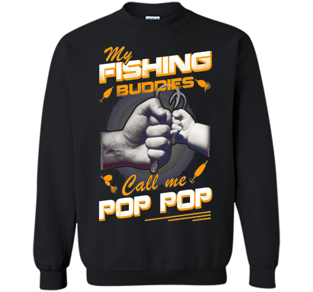 My Fishing Buddies Call Me Pop Pop Shirt