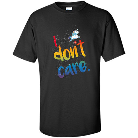 I don't care! lovely unicorn t shirt
