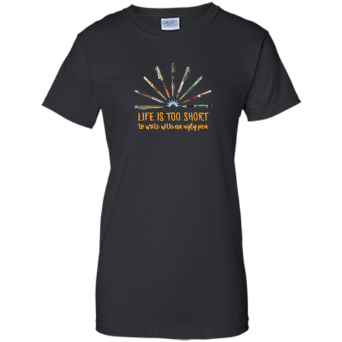 Life is Too Short To Write With An Ugly Pen Penturner Shirt