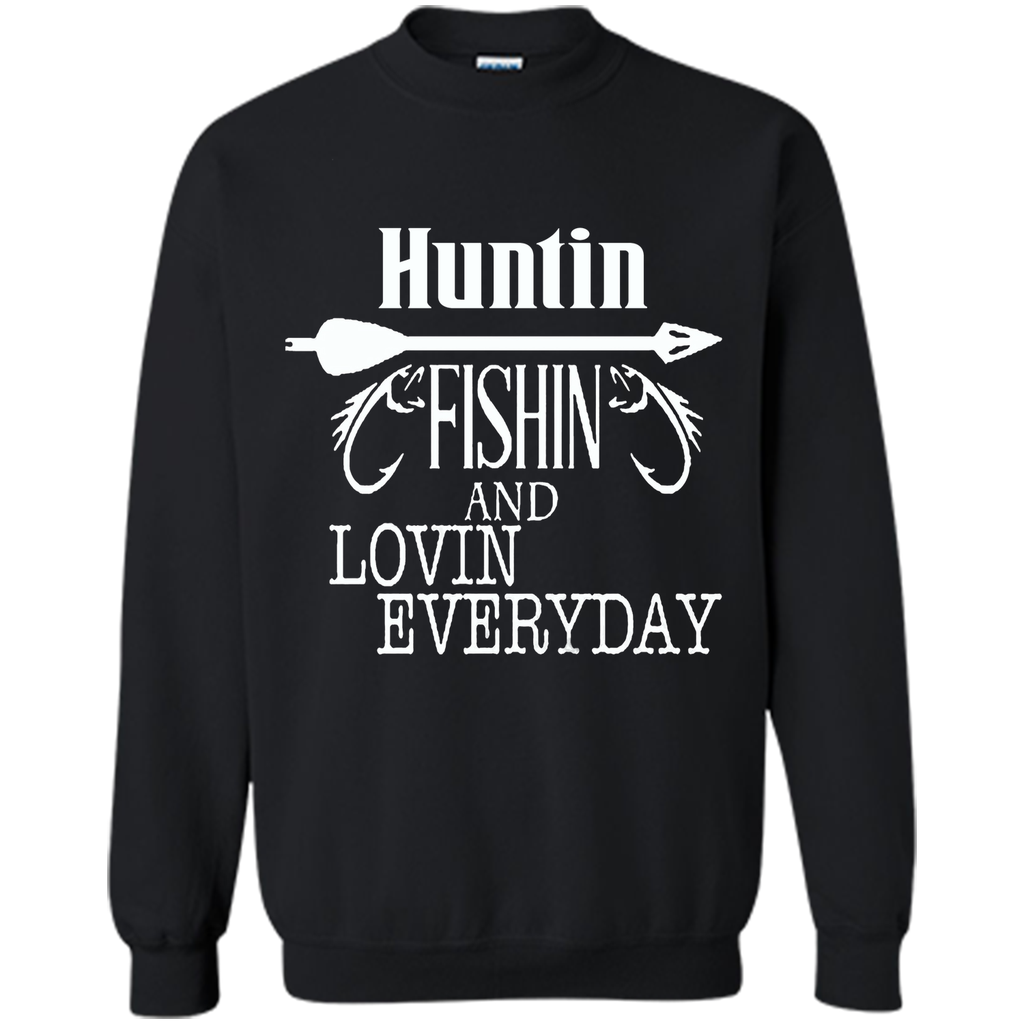 Hunting, Fishing And Loving Every Day T-Shirt