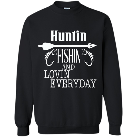 Hunting, Fishing And Loving Every Day T-Shirt