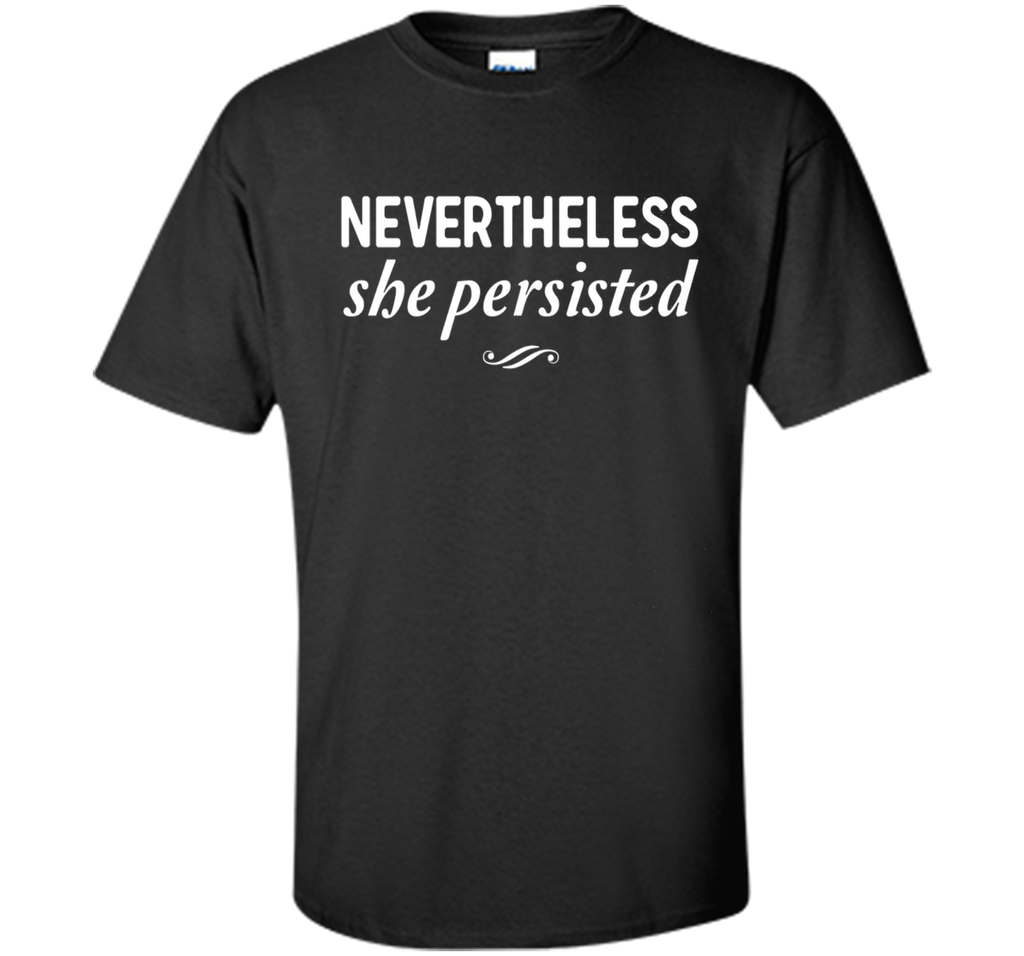 Feminist Zeal: Nevertheless she persisted t-shirt