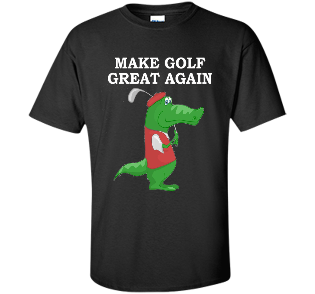 Make Golf Great Again Funny Joke Alligator Shirt