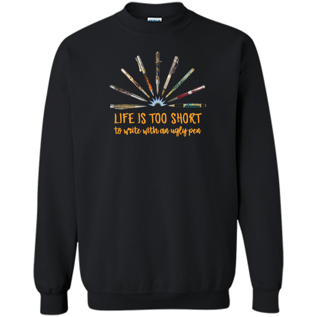 Life is Too Short To Write With An Ugly Pen Penturner Shirt