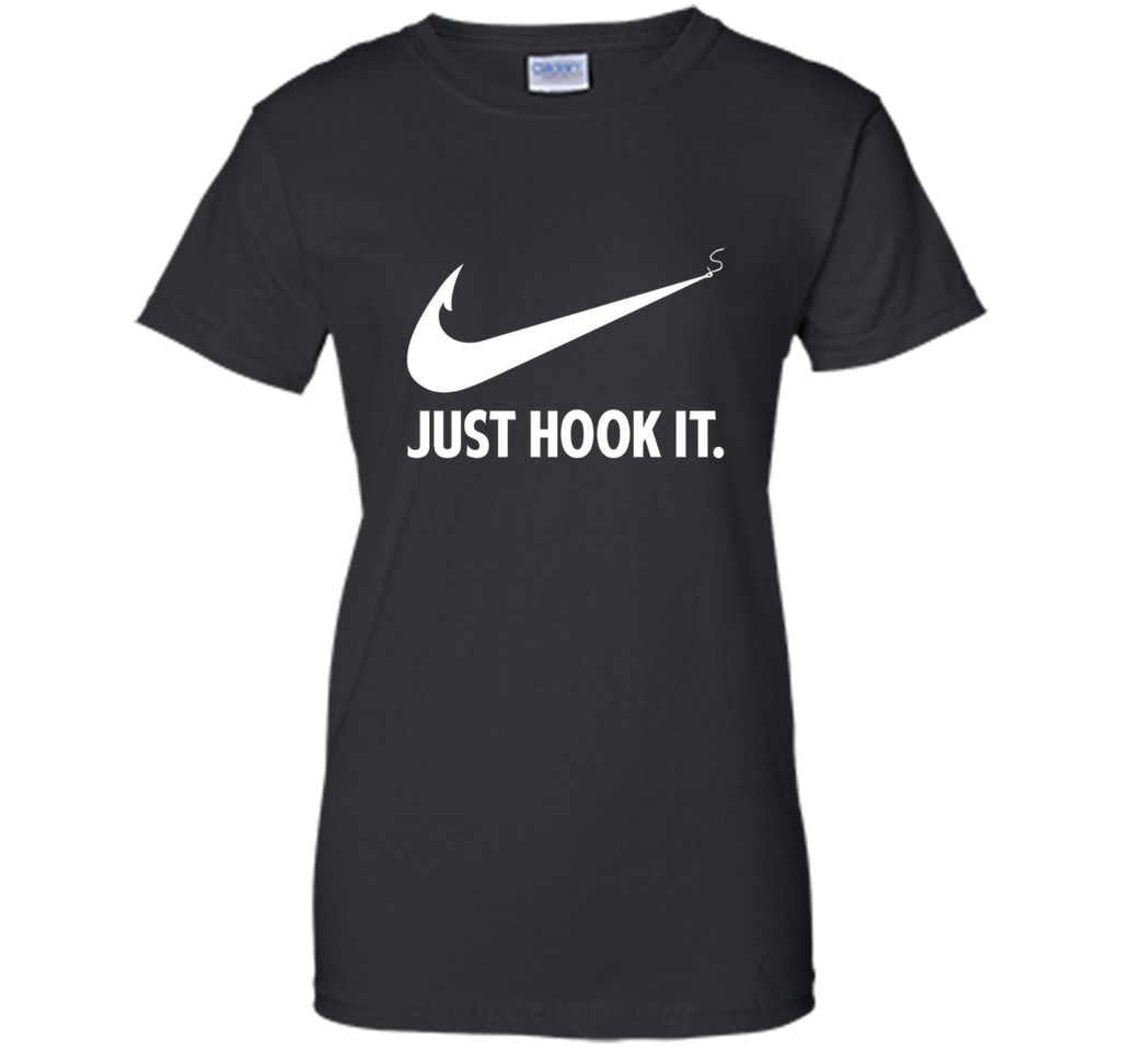 Funny Fisher Love Fishing Quote Gift,  Just Hook It T-Shirt