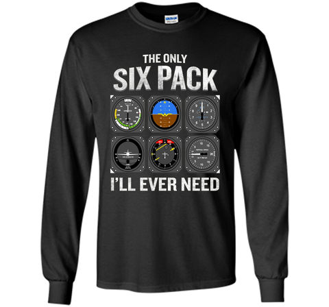Only Six Pack I'll Need T-Shirt Funny Pilot Quote Cockpit