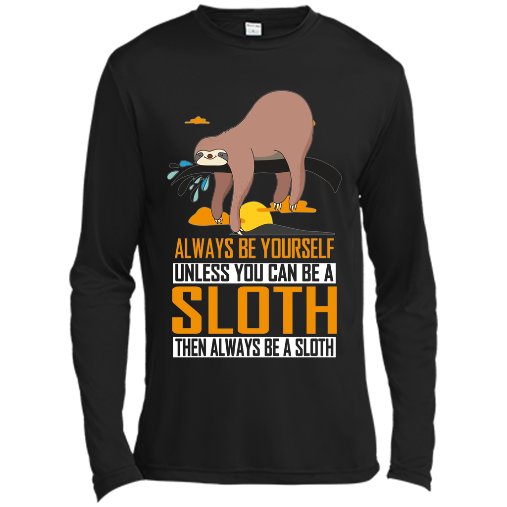 Always Be Yourself Unless You Can Be a Sloth Funny T-Shirt