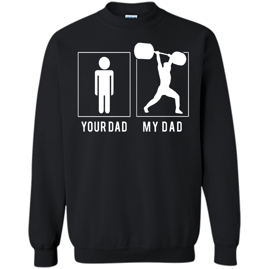 WEIGHT LIFTING YOUR DAD - MY DAD T SHIRT - FATHER'S DAY