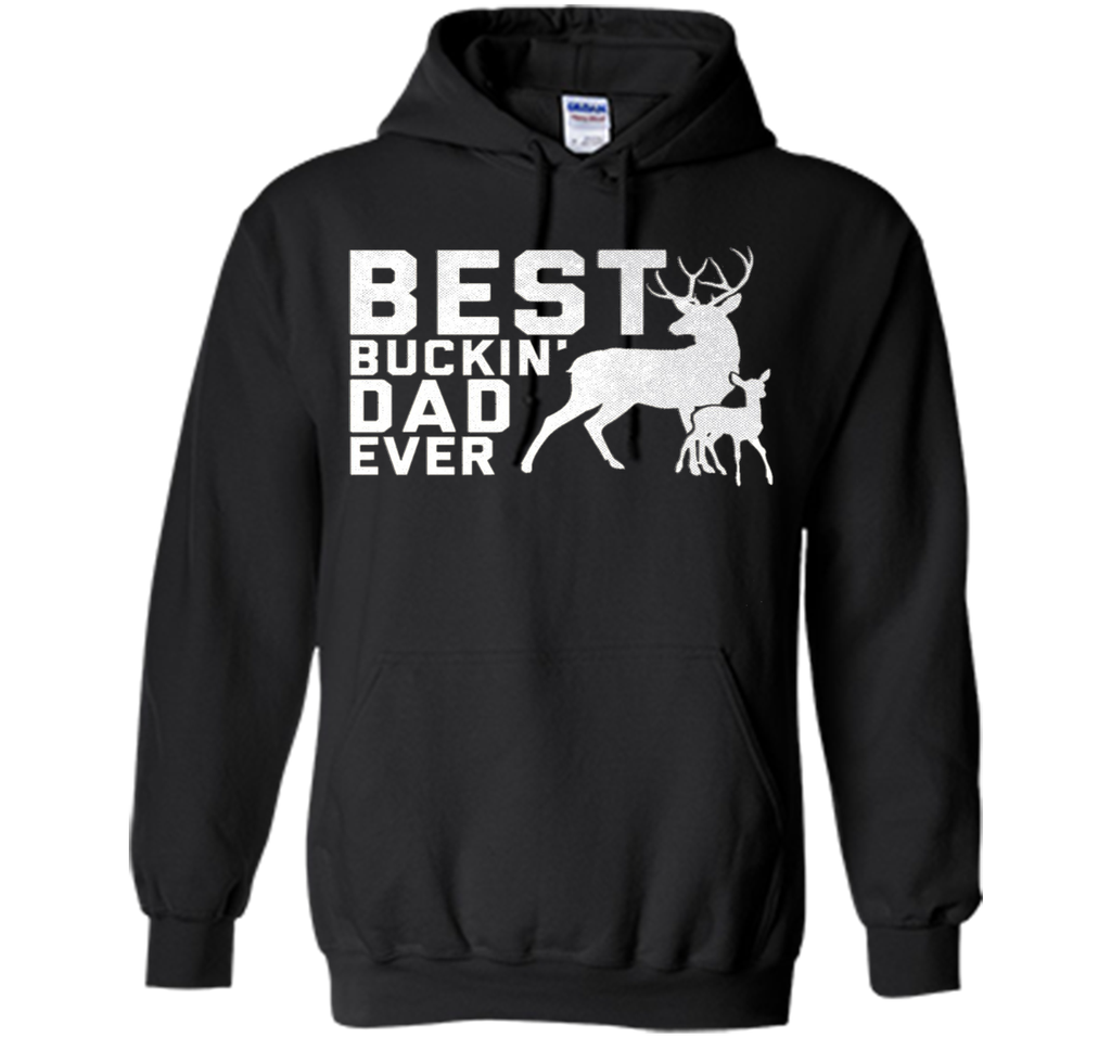 Best Buckin' Dad Ever T-Shirt Deer Hunters Shirt