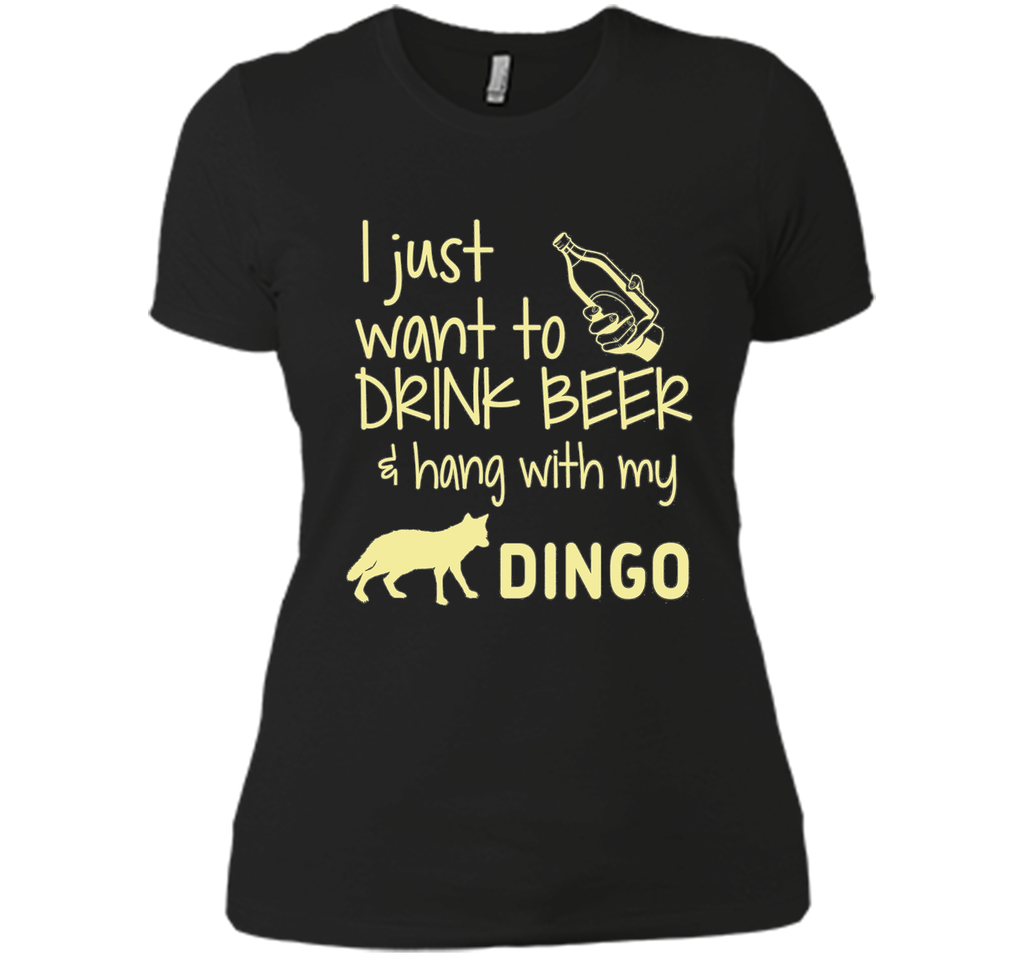 I Just Want To Drink Beer Hang With My Dingo T-Shirt