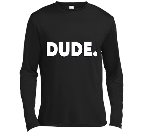 Dude. T-Shirt