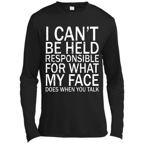 I Can't Be Held Responsible For What My Face Does T-Shirt