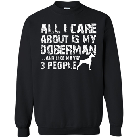 Doberman Shirt  All I care about is my Doberman T-shirt