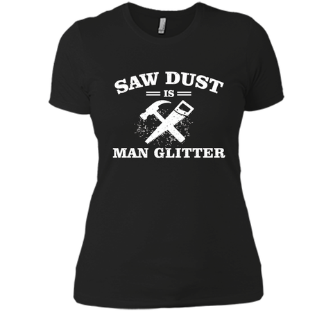 Mens Sawdust is Man Glitter Shirt Funny Father's Day Gift Dad