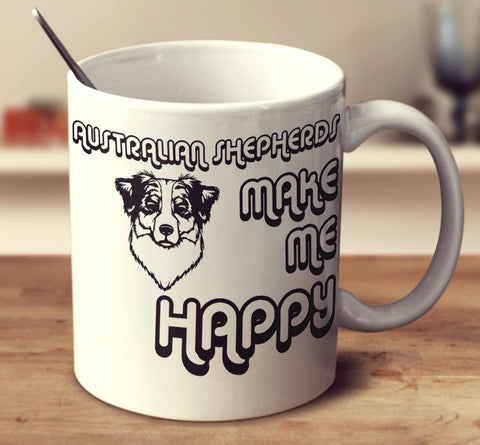 Australian Shepherds Make Me Happy 2