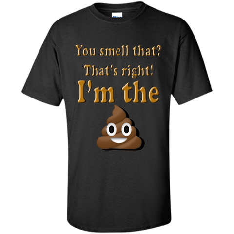 You smell that OH Poop I'm the Poop Emoji Funny T-shirt