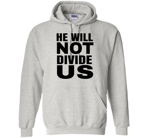 He Will Not Divide Us Shirt