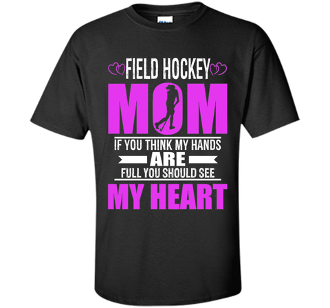 Field Hockey Moms Full Heart Mothers Day T-Shirt