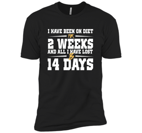 Been On Diet For 2 Weeks All I Have Lost Is 14 Days T-Shirt