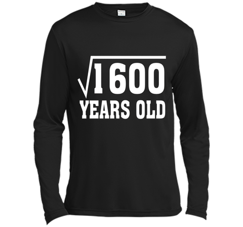 Square Root Of 1600 Funny 40 Years Old T-Shirt 40th Birthday