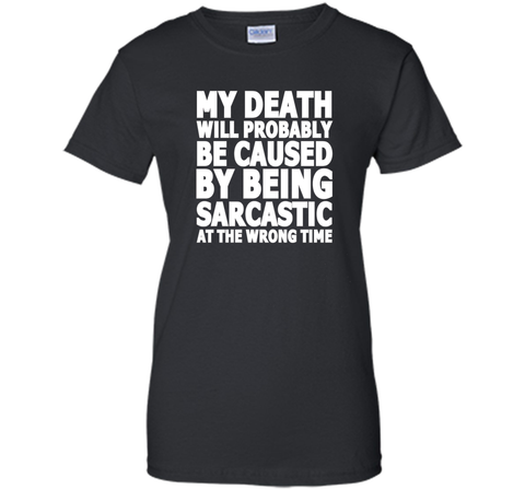 My Death Caused By Sarcasm Funny T-Shirt