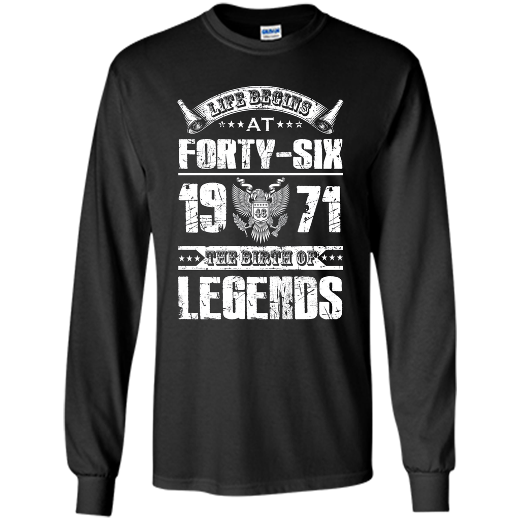 Life begins at 46, 1971 the birth of legends- 1971 T Shirt