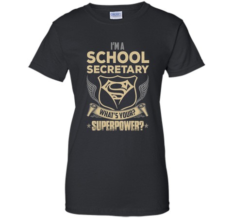 I'm A School Secretary What's Your Superpower T Shirt