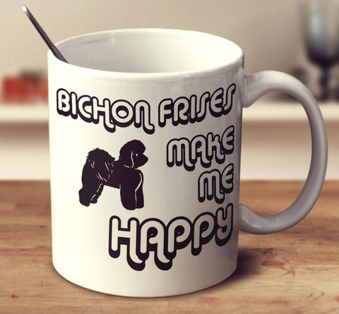 Bichon Frises Make Me Happy 2