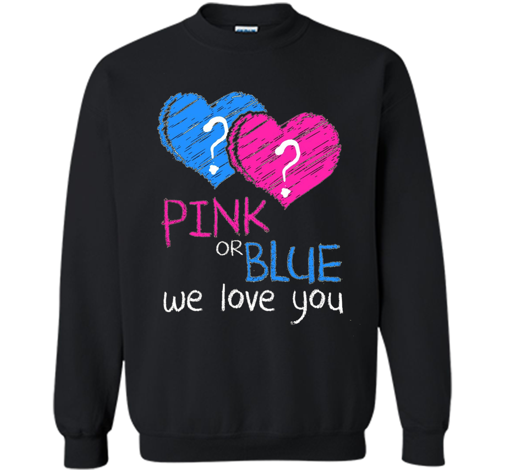 Pink or Blue We Love You Gender Reveal T-Shirt