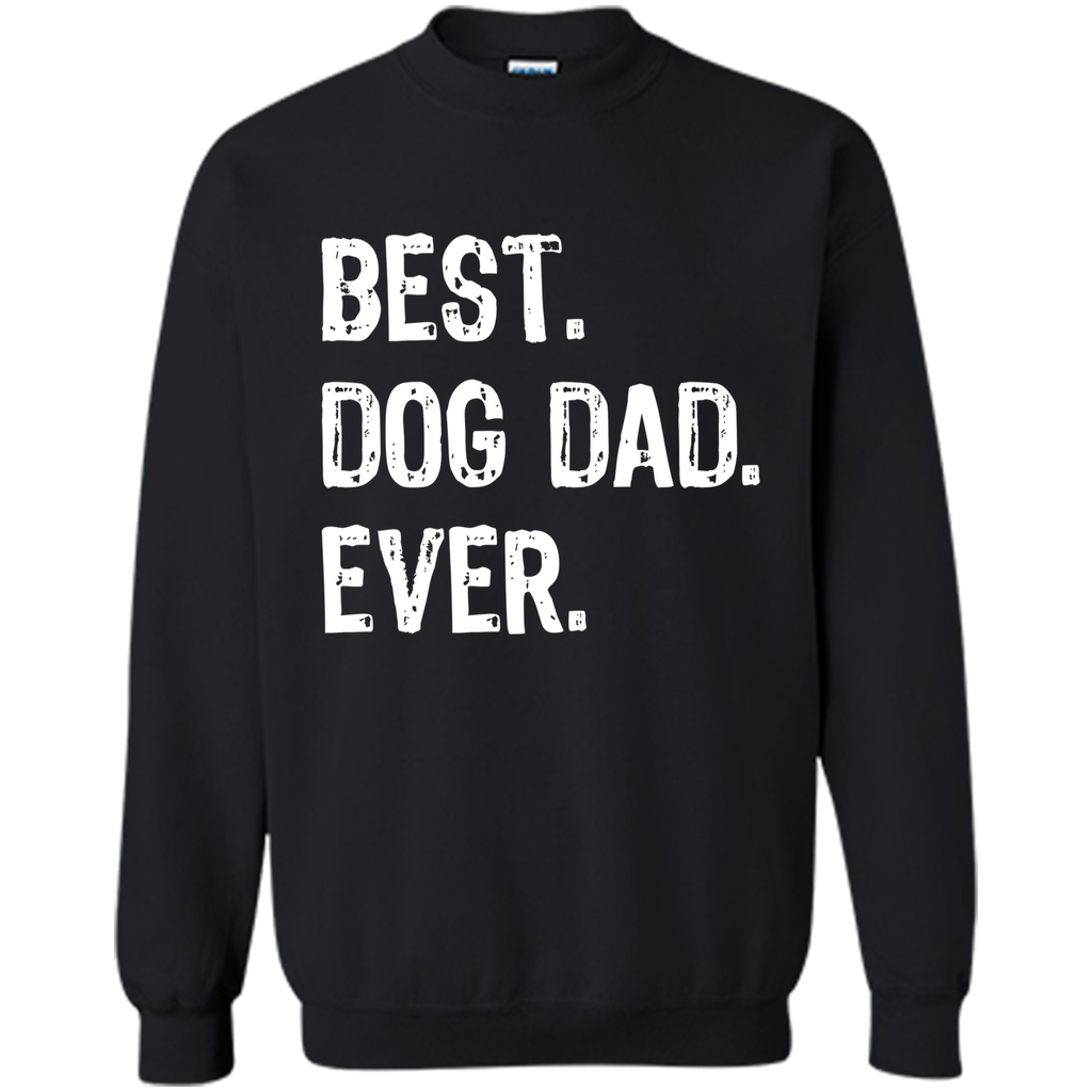 best dog dad ever t-shirt