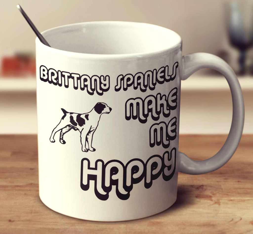 Brittany Spaniels Make Me Happy 2
