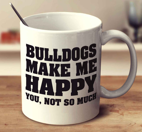 Bulldogs Make Me Happy