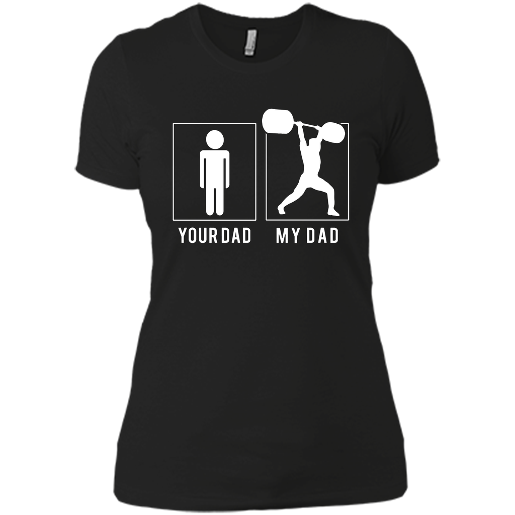 WEIGHT LIFTING YOUR DAD - MY DAD T SHIRT - FATHER'S DAY