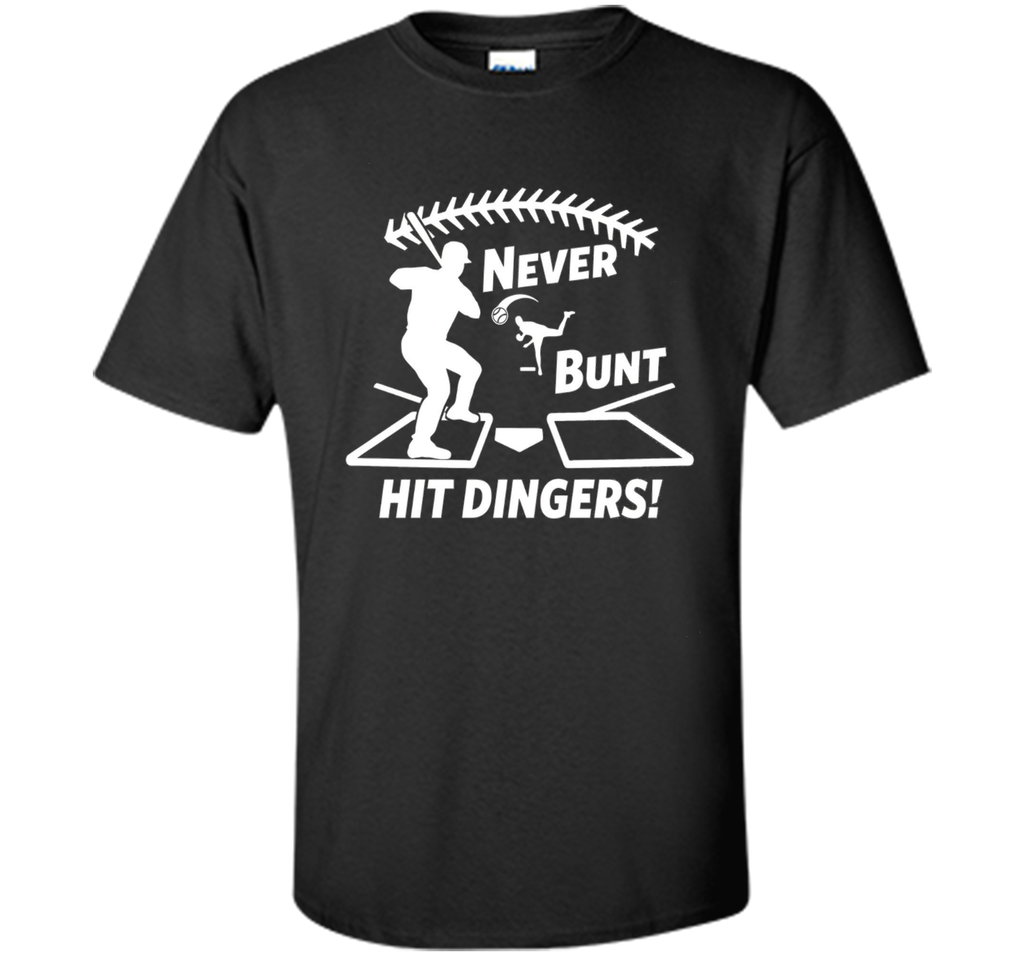 Funny Never Bunt Hit Dingers Baseball Hitter T-shirt