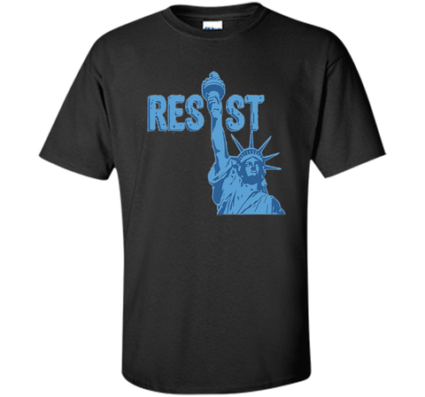 Statue of Liberty Resist Graphic #resist Anti Trump T-Shirt
